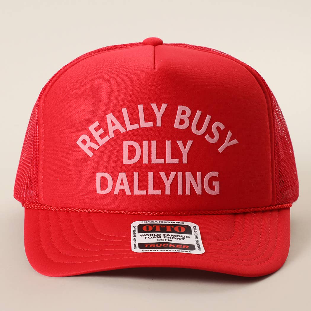 Busy Dilly Dallying Trucker Hat - Red