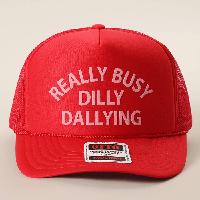 Busy Dilly Dallying Trucker Hat - Red