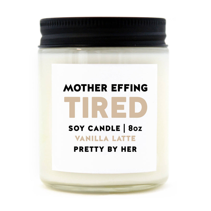 Pretty by Her - Mother Effing Tired | Soy Wax Candle