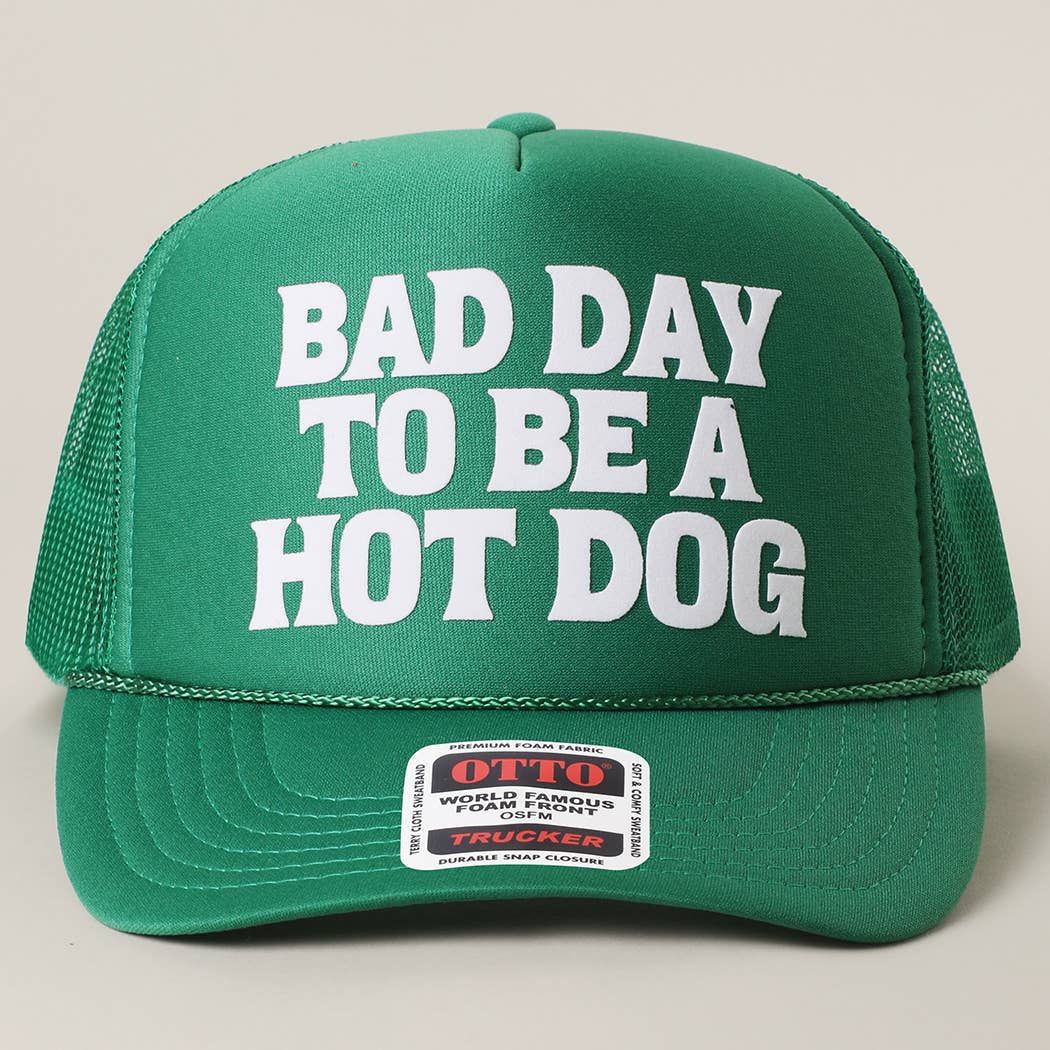 Bad Day to be a Hot Dog Trucker Hat - Green