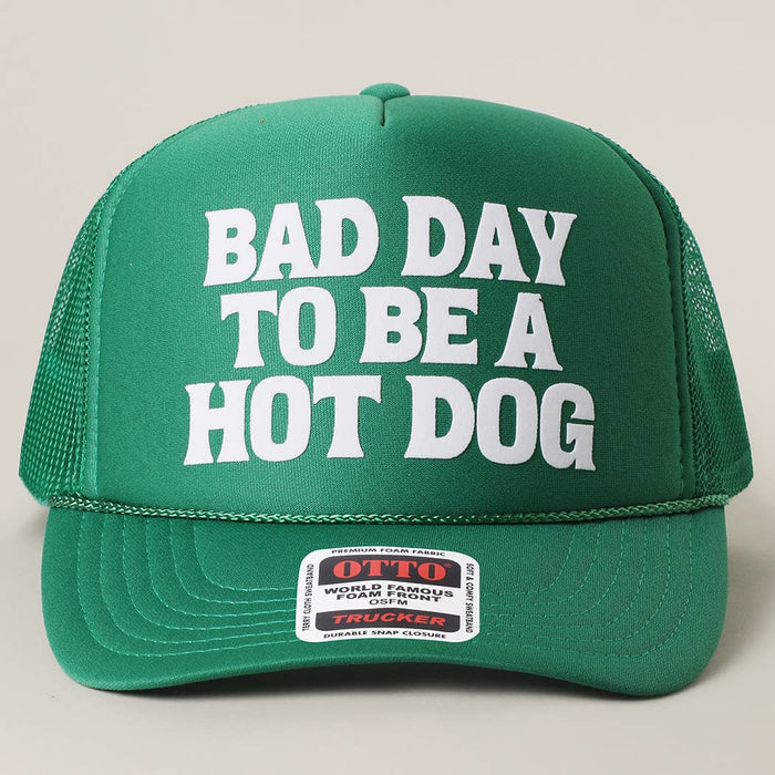 Bad Day to be a Hot Dog Trucker Hat - Green