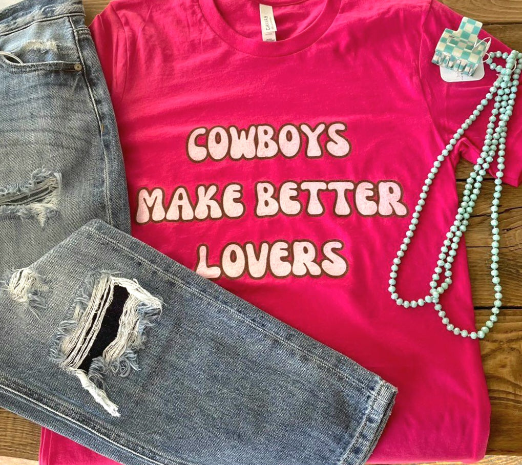 Cowboys Make Better Lovers T-Shirt